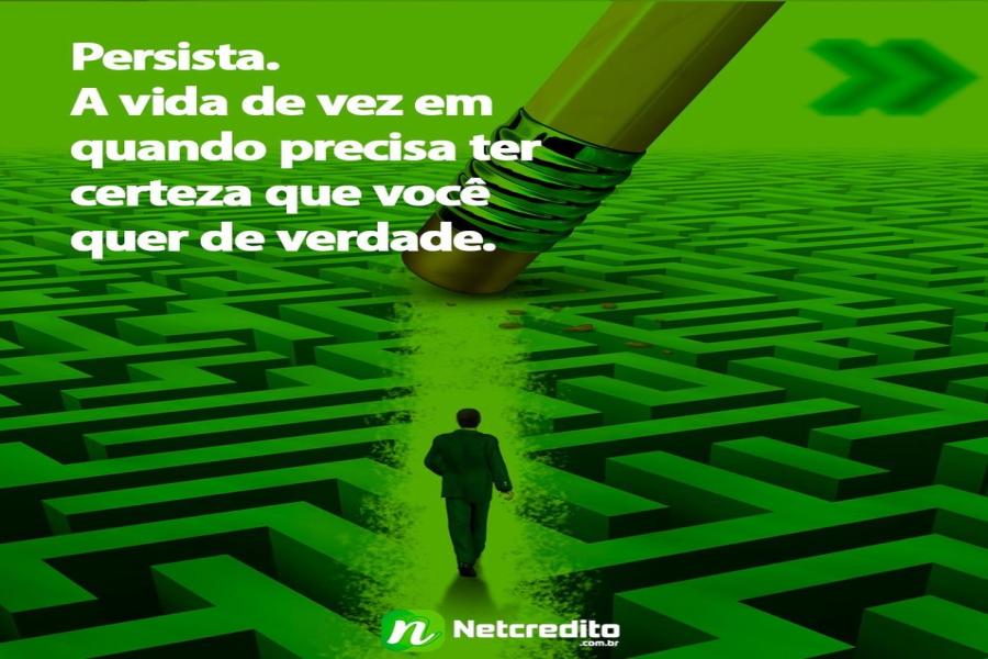 Persista. A vida de vez enquanto precisa ter certeza que você quer ter de verdade.