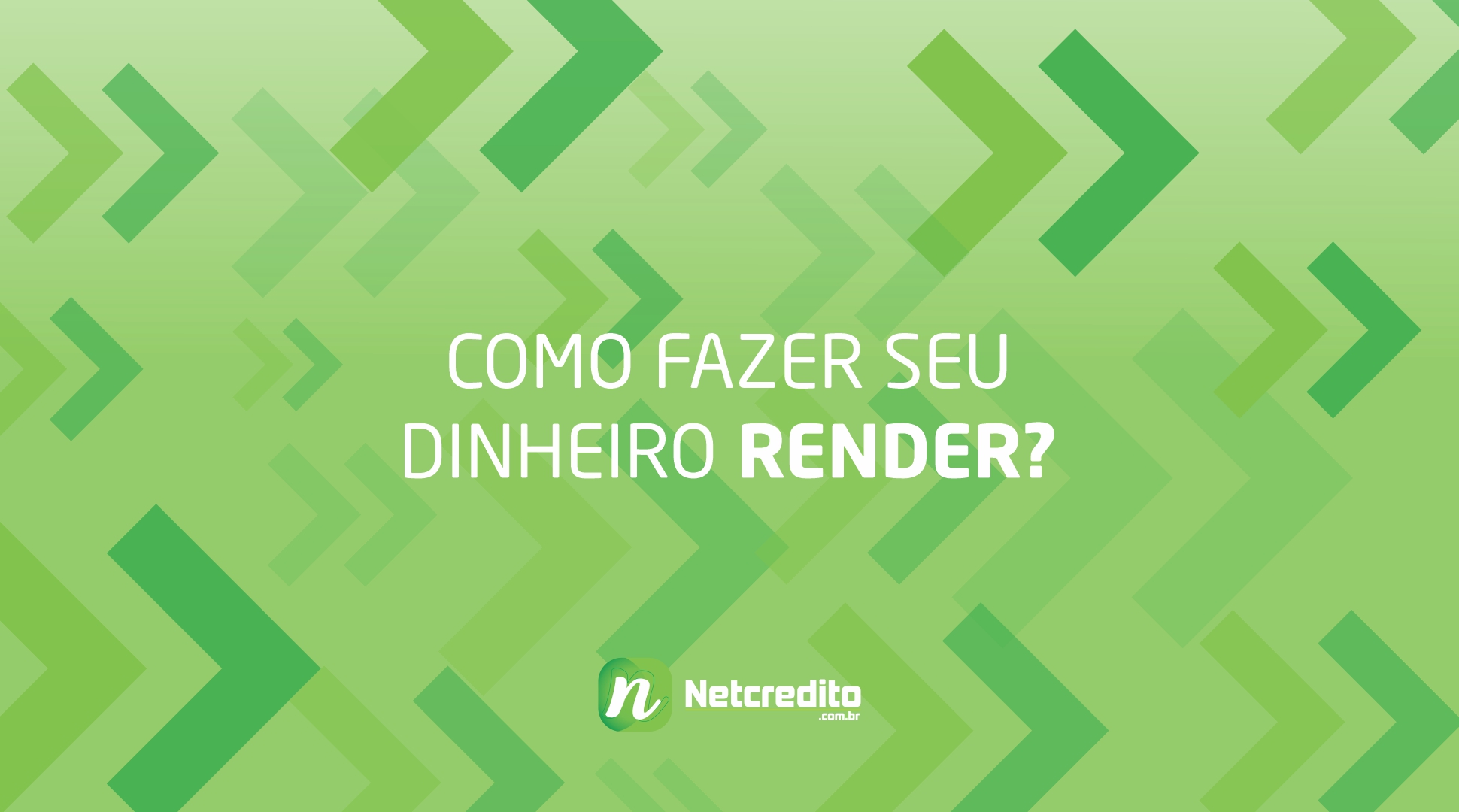 Como fazer o seu dinheiro render