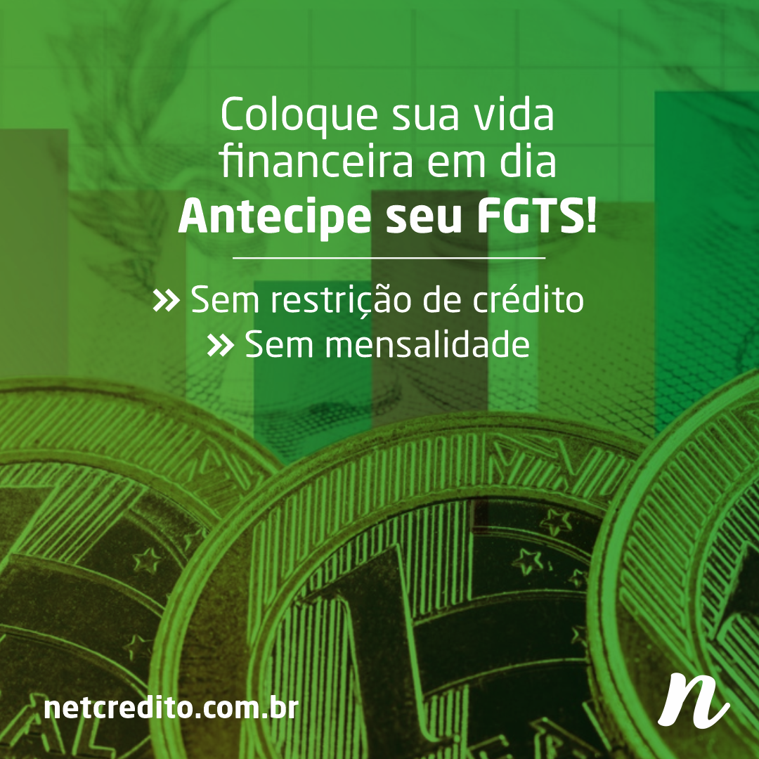 Coloque sua vida financeira em dia. Antecipe seu FGTS!