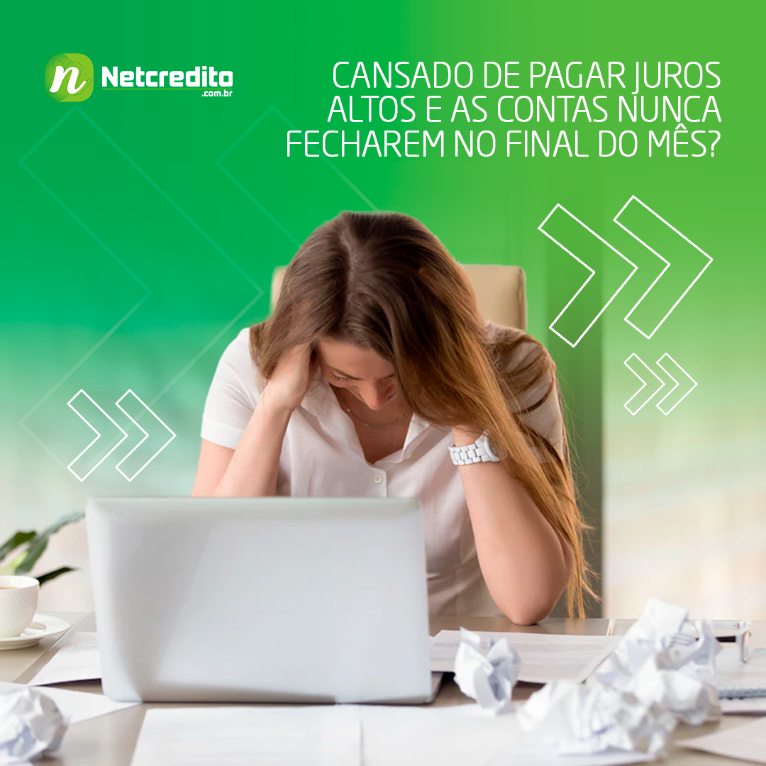 CANSADO DE PAGAR JUROS ALTOS E AS CONTAS NÃO FECHAREM NO FINAL DO MÊS?