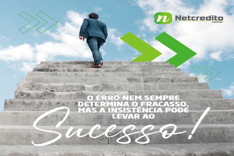O ERRO NEM SEMPRE DETERMINA O FRACASSO, MAS A INSISTÊNCIA PODE LEVAR AO SUCESSO!