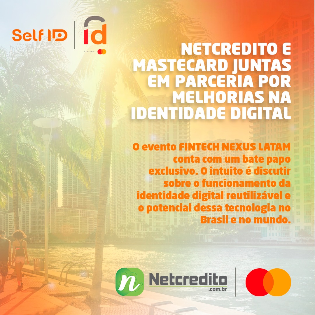 NETCREDITO E MASTERCARD JUNTAS EM PARCERIA POR MELHORIAS NA IDENTIDADE DIGITAL - O evento FINTECH NE