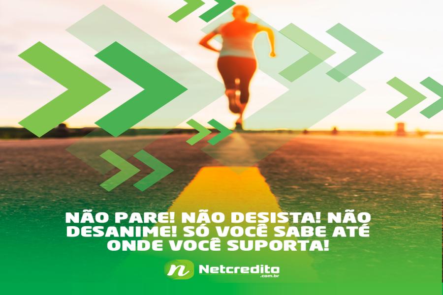 NÃO PARE! NÃO DESISTA! NÃO DESANIME! SÓ VOCÊ SABE ATÉ ONDE VOCÊ SUPORTA!
