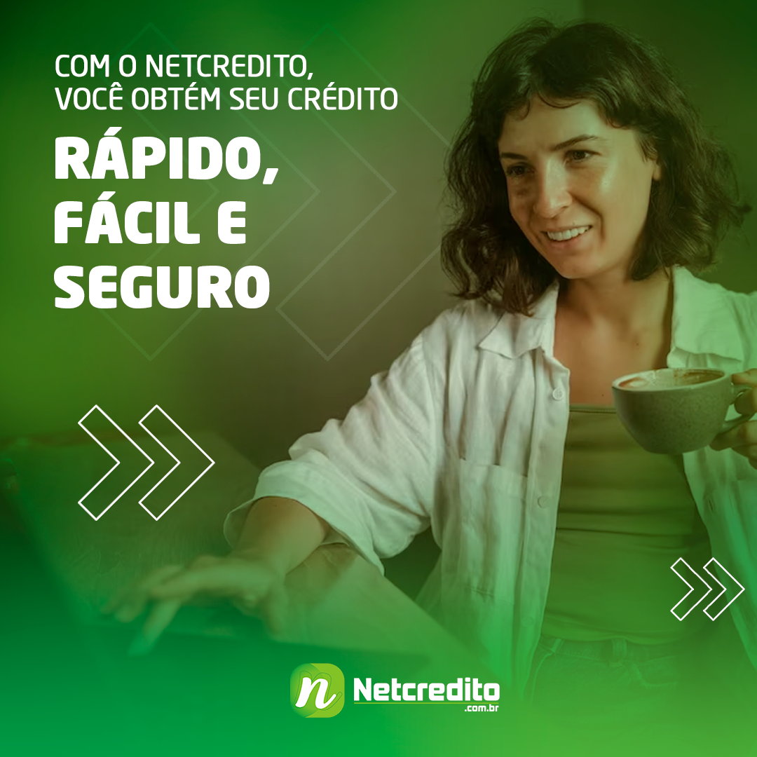 COM O NETCREDITO VOCÊ OBTÉM SEU CRÉDITO