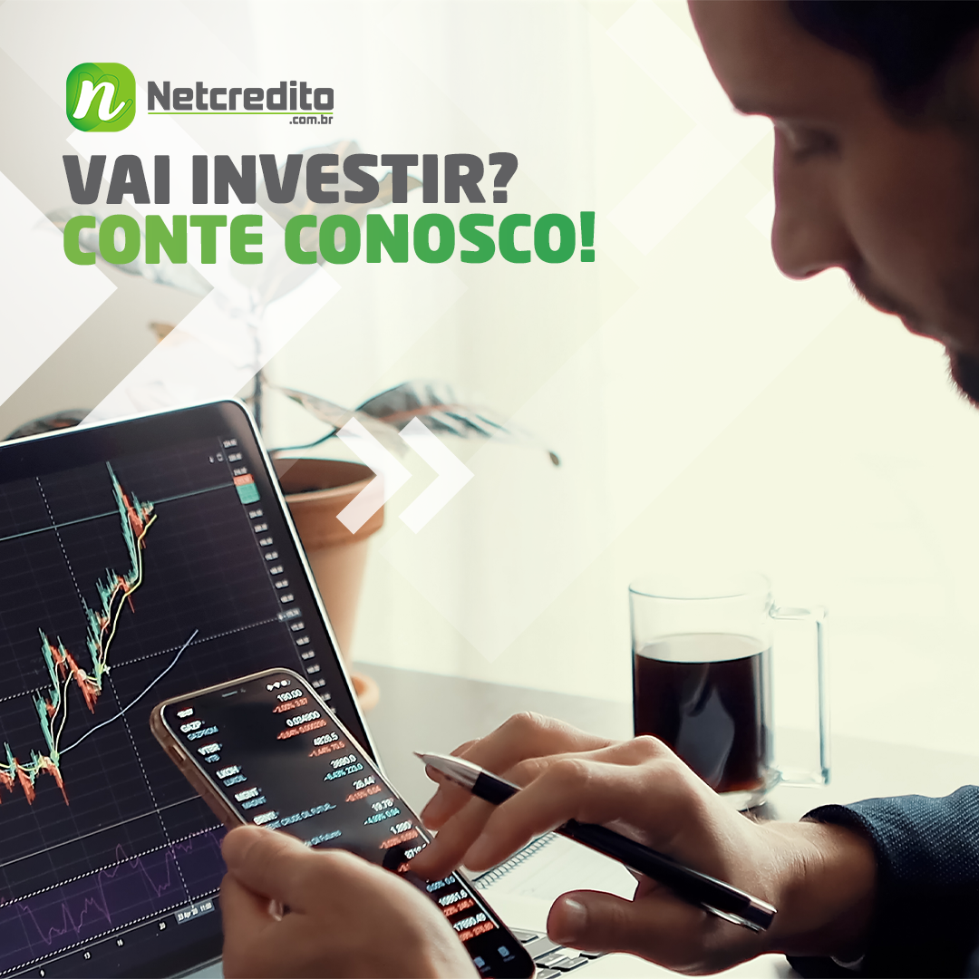 Vai investir? Conte com o Netcredito!