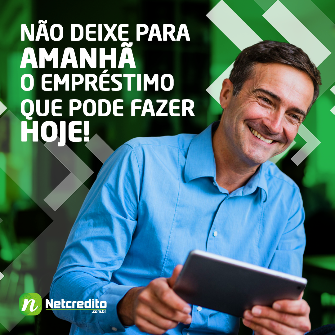 Não deixe para depois o empréstimo que você pode fazer hoje!