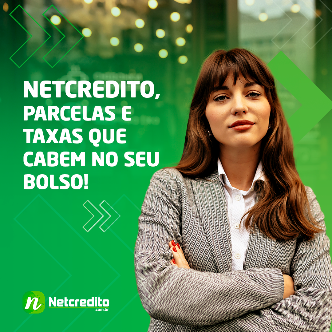 Netcredito, parcelas e taxas que cabem no seu bolso!