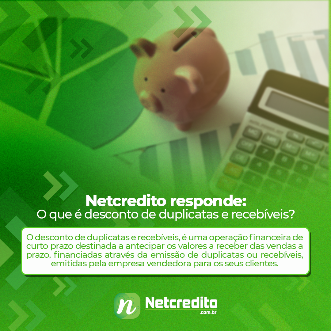 Netcredito Responde: O que é desconto de duplicatas e recebíveis?