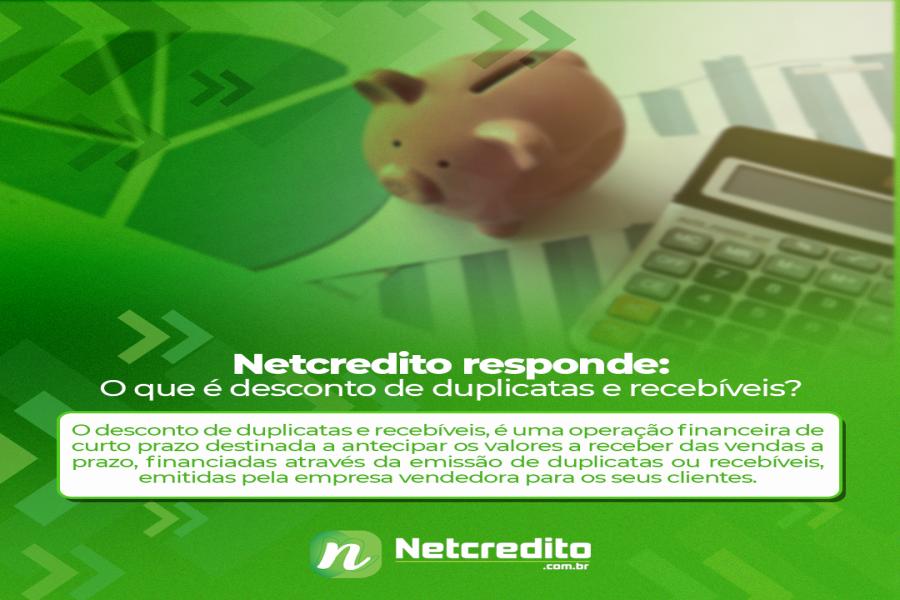 Netcredito Responde: O que é desconto de duplicatas e recebíveis?