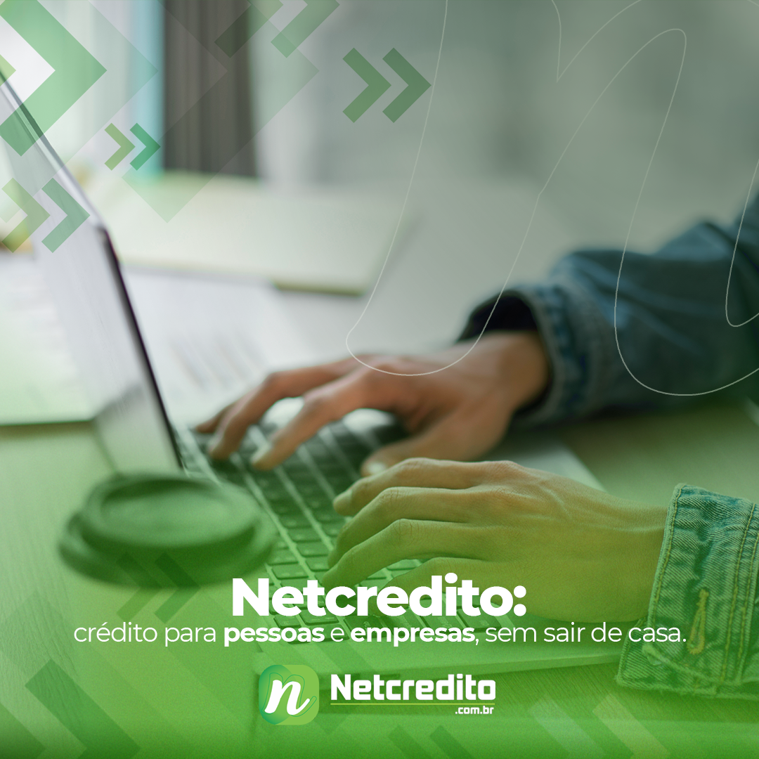 Netcredito: Crédito para pessoas e empresas, sem sair de casa