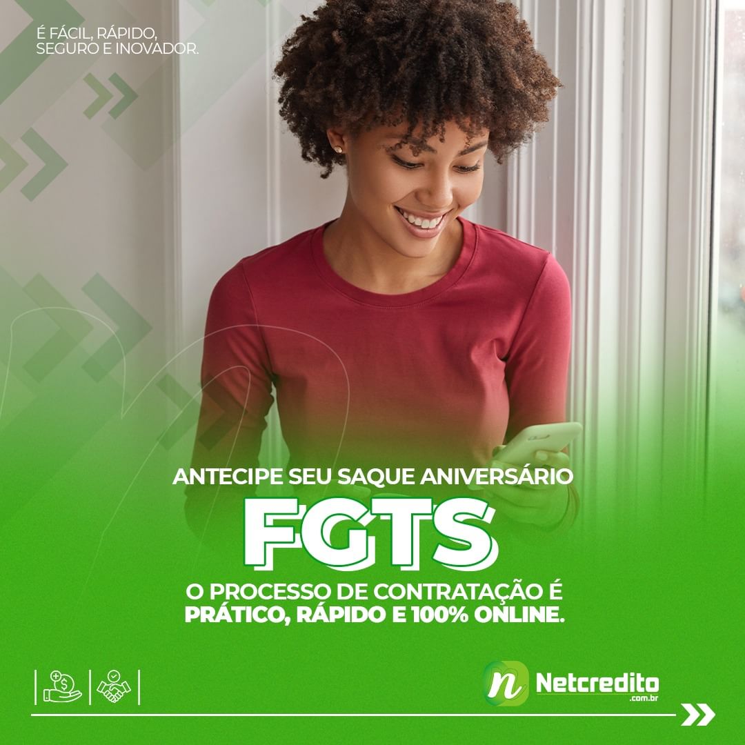 Antecipe Seu Saque-Aniversário FGTS com a Netcredito: Rápido, Prático e 100% Online