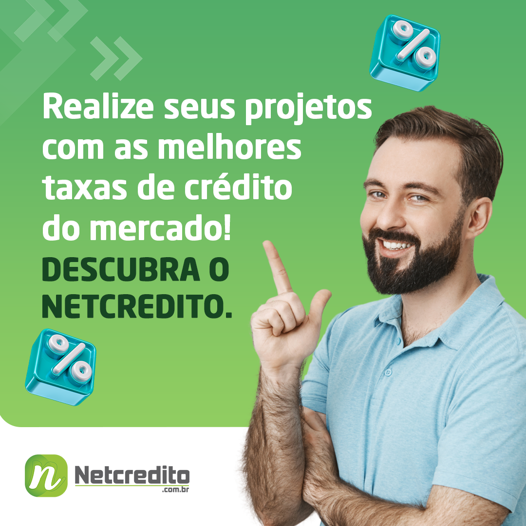 Realize seus projetos com as melhores taxas de crédito do mercado! Descubra o Netcredito.
