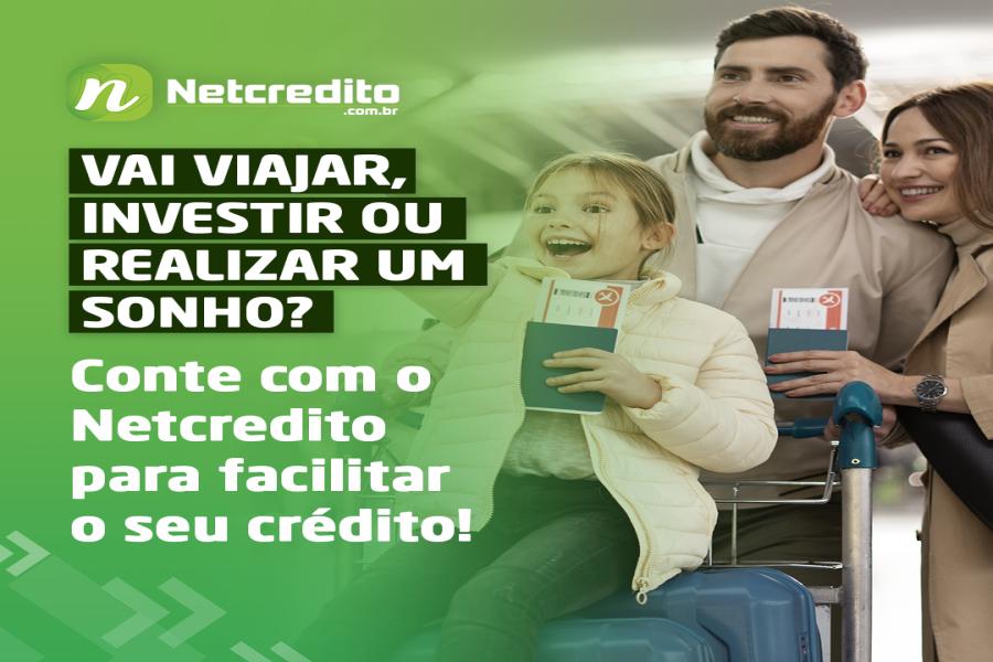 Vai viajar, investir ou realizar um sonho? Conte com o Netcredito para facilitar o seu crédito!