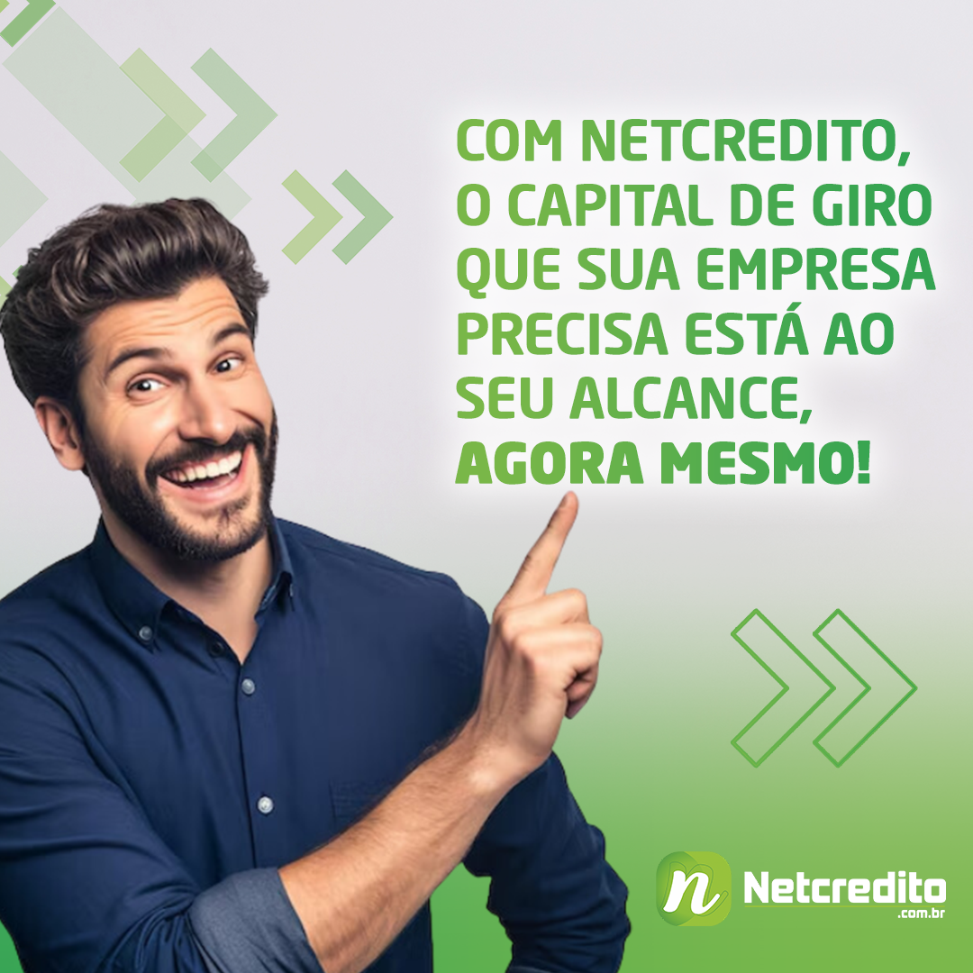 Com Netcredito, o capital de giro que sua empresa precisa está ao seu alcance, agora mesmo!