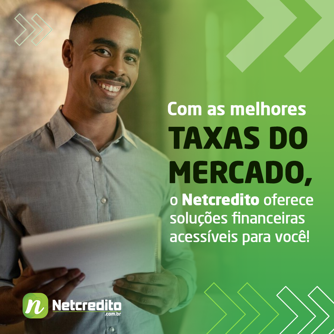 Com as melhores taxas do mercado, o Netcredito oferece soluções financeiras acessíveis para você!