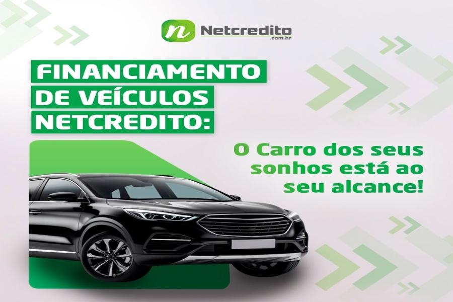 Financiamento de veículos Netcredito: O carro do seus sonhos esta ao seu alcance!