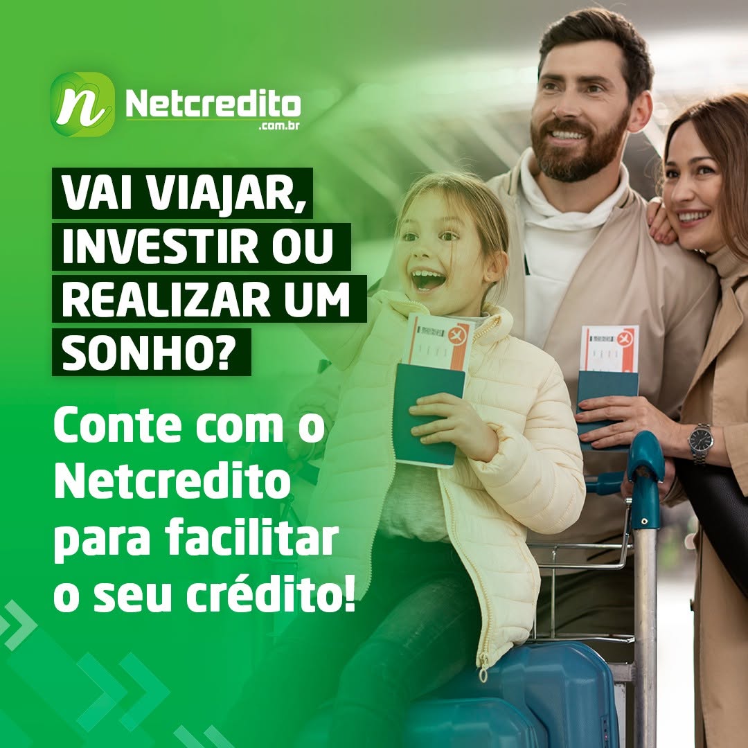 Vai viajar, investir ou realizar um sonho? Conte com Netcredito para facilitar seu crédito!