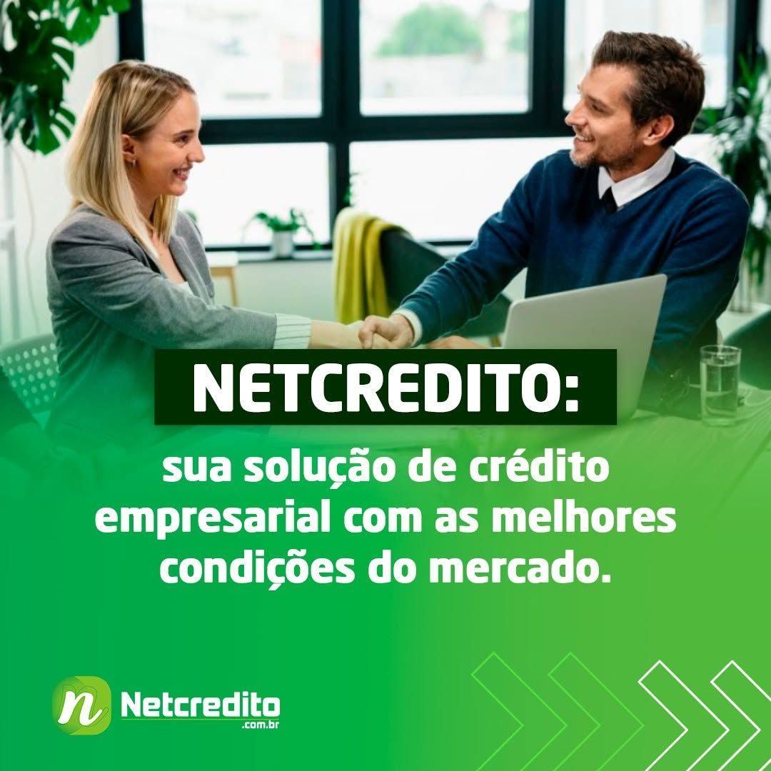 Netcredito: sua solução de crédito empresarial com as melhores condições do mercado!