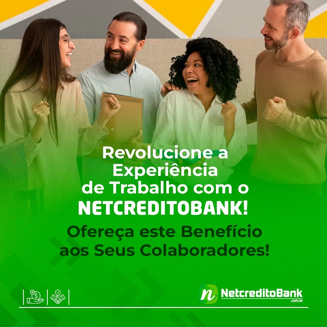 Revolucione a experiência do trabalho com Netcreditobanck!