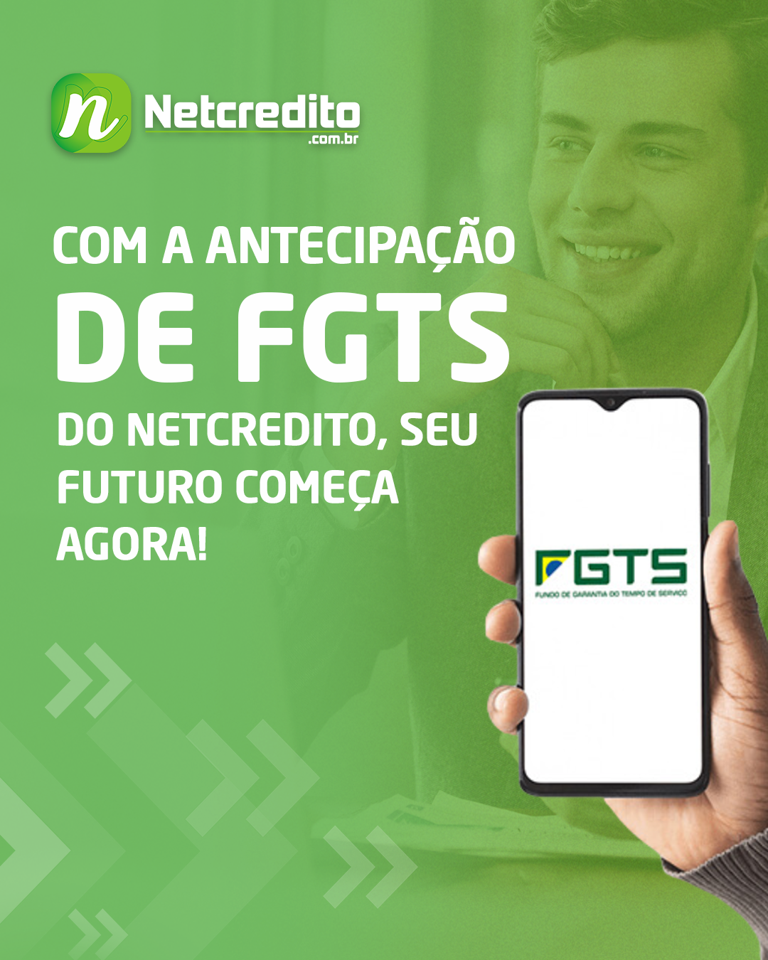 Com a antecipação de FGTS do Netcredito, seu futuro começa agora!