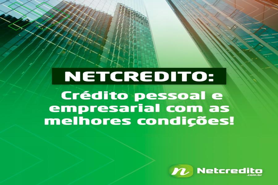 Netcredito: Crédito pessoal e empresarial com as melhores condições!