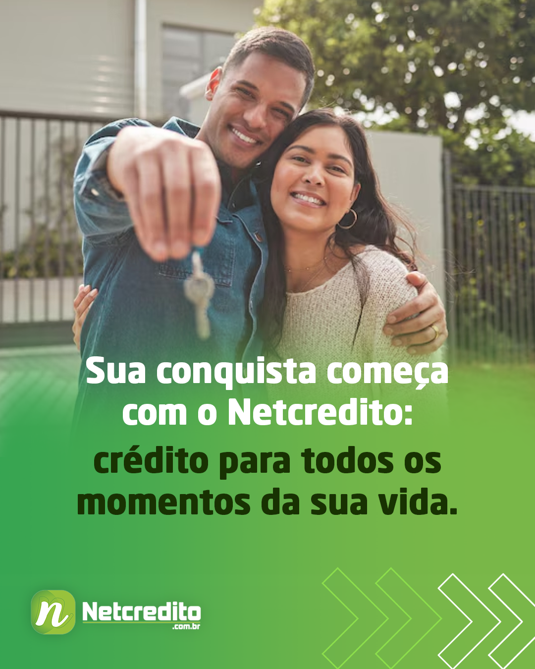 Sua conquista começa com o NETCREDITO