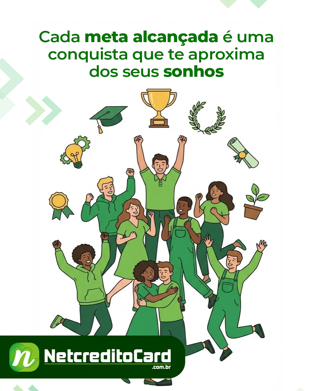 Cada meta alcançada é uma conquista que te aproxima dos seus sonhos