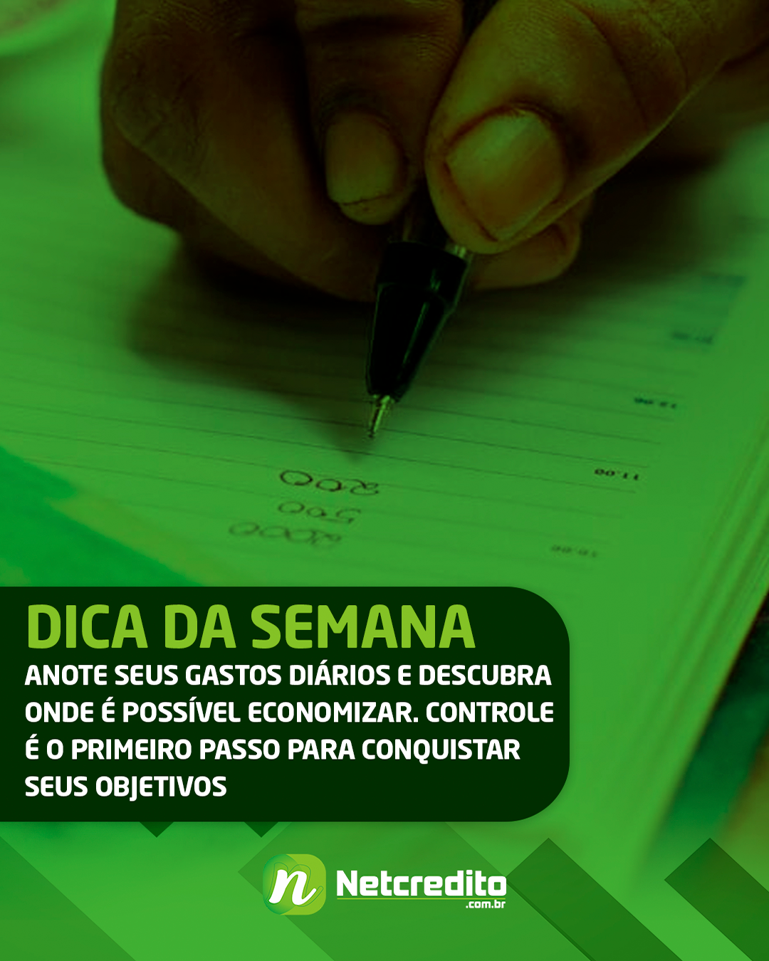 DICA DA SEMANA: Anote seus gastos diários e descubra onde é possível economizar. Controle é o primei