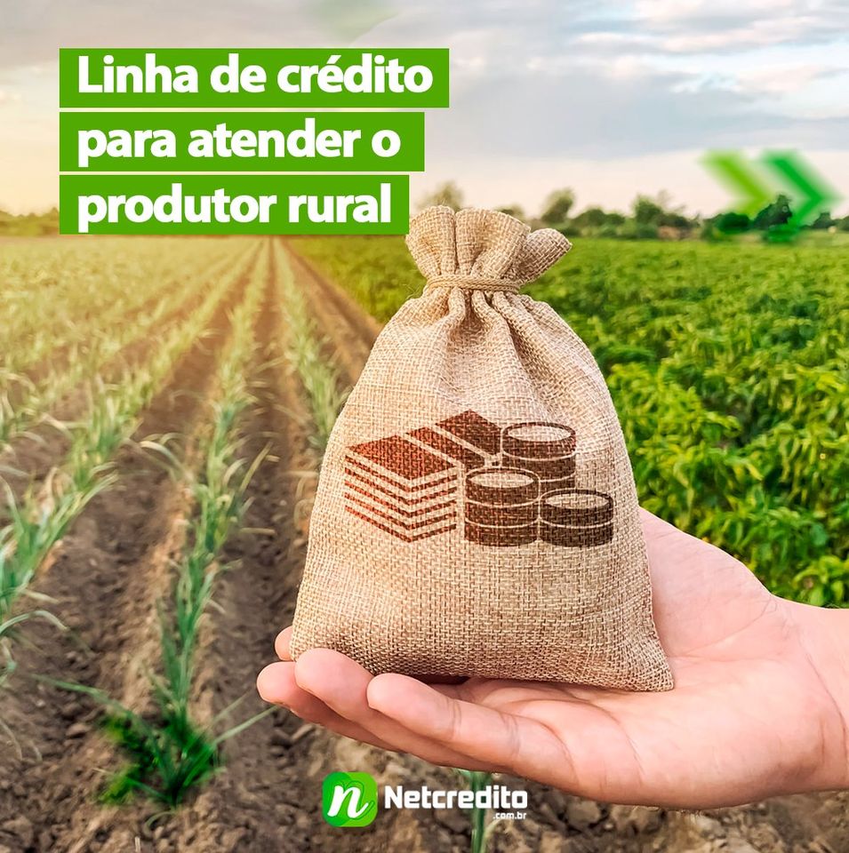 Linha de crédito para atender o produtor rural.
