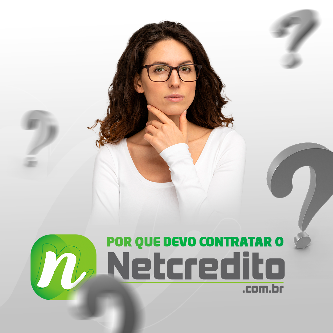 POR QUE DEVO CONTRATAR O NETCREDITO?