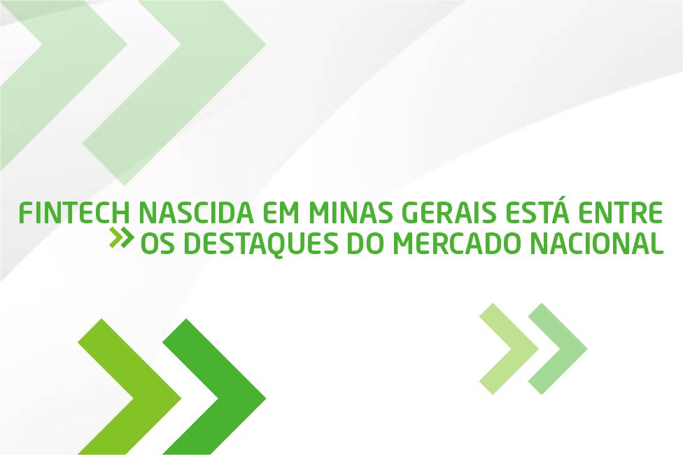 Fintech nascida em Minas Gerais está entre os destaques do mercado nacional