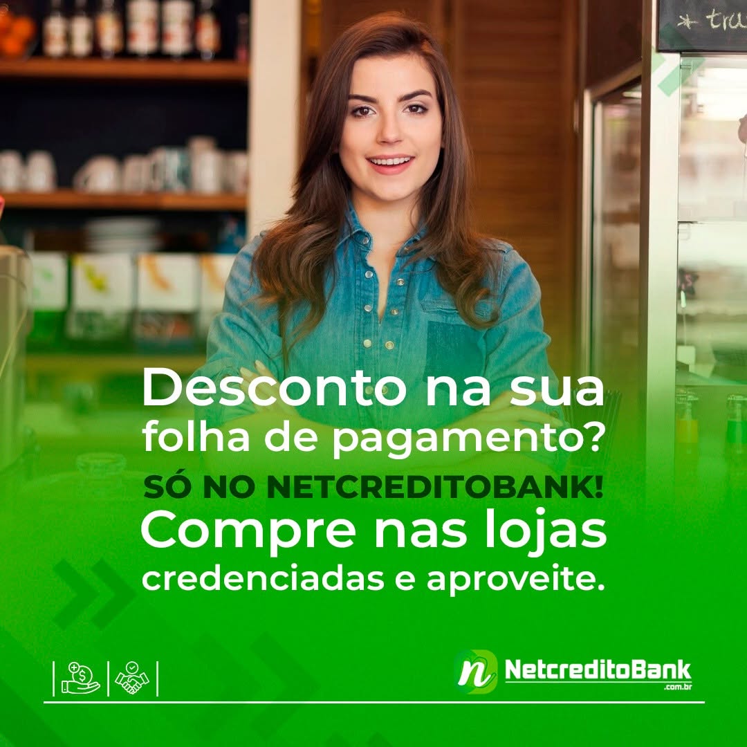 Desconto na sua folha de pagamento? So com Netcreditobank!