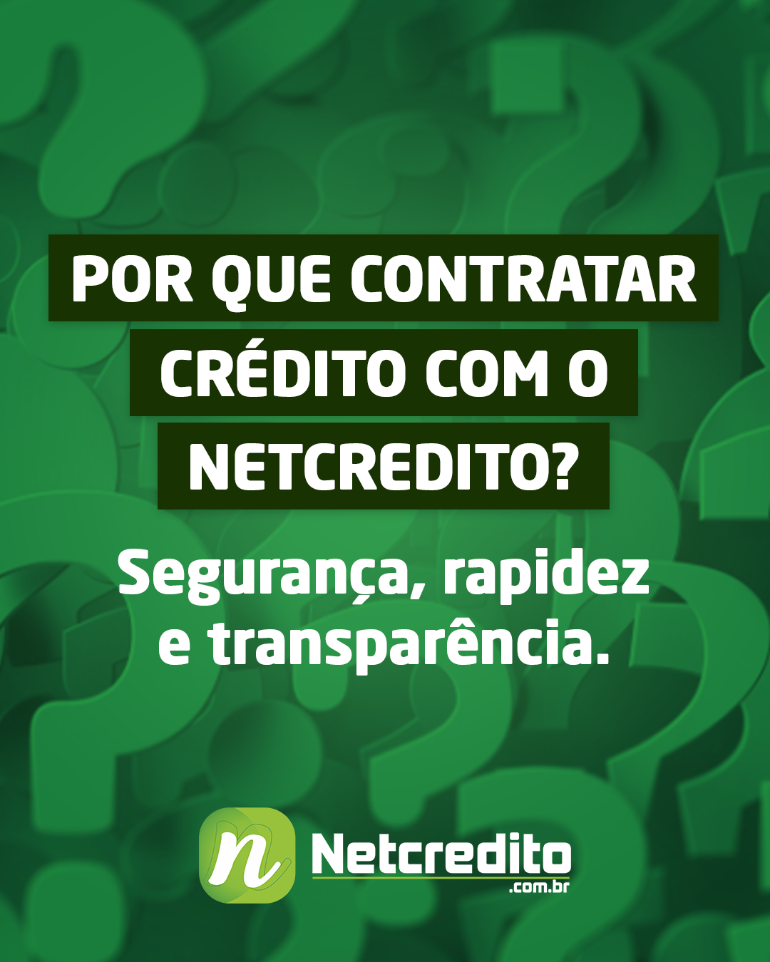 Por que contratar crédito com o NETCREDITO?