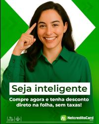 Seja inteligente, compre agora e tenha desconto direto na folha, sem taxas!