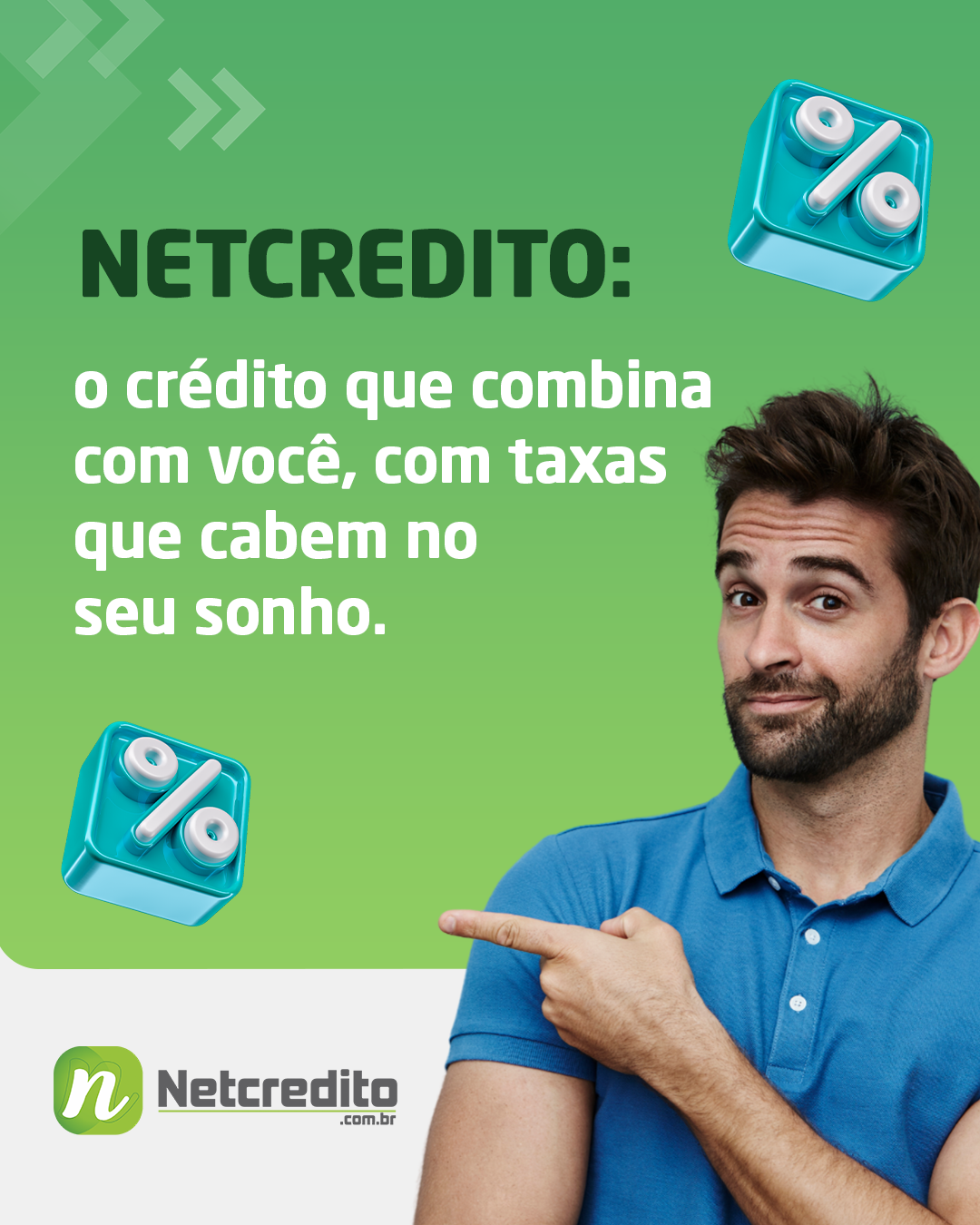 NETCREDITO: o crédito que combina com você, com taxas que cabem no seu sonho