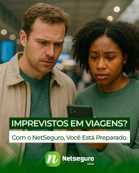 Imprevistos em viagens? Com O NETSEGURO, você está preparado