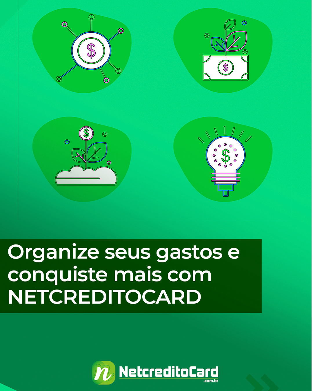 Organize seus gastos e conquiste mais com NETCREDITOCARD