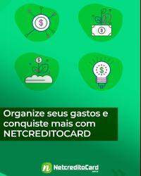 Organize seus gastos e conquiste mais com NETCREDITOCARD