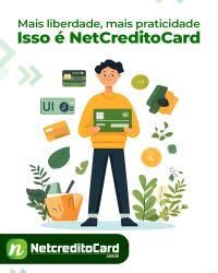 Mais liberdade, mais praticidade: Isso é NETCREDITOCARD