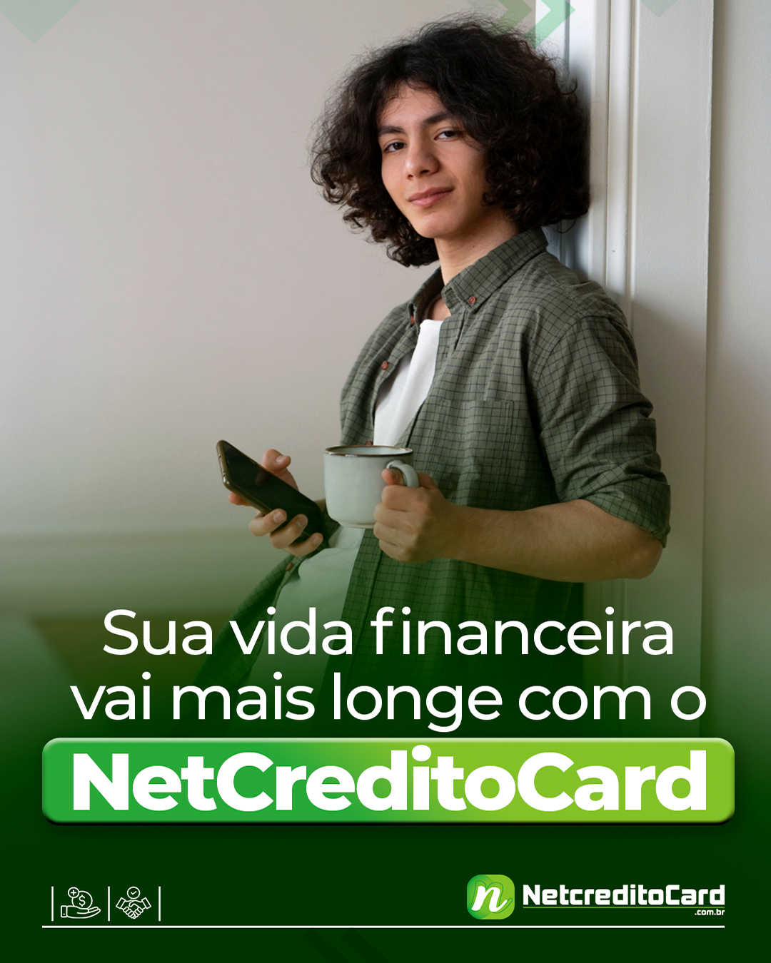 Sua vida financeira vai mais longe com o NETCREDITOCARD