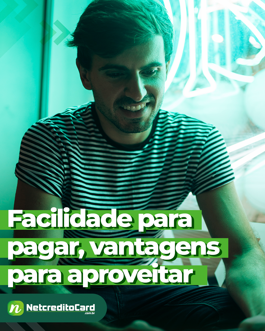Facilidade para pagar, vantagens para aproveitar